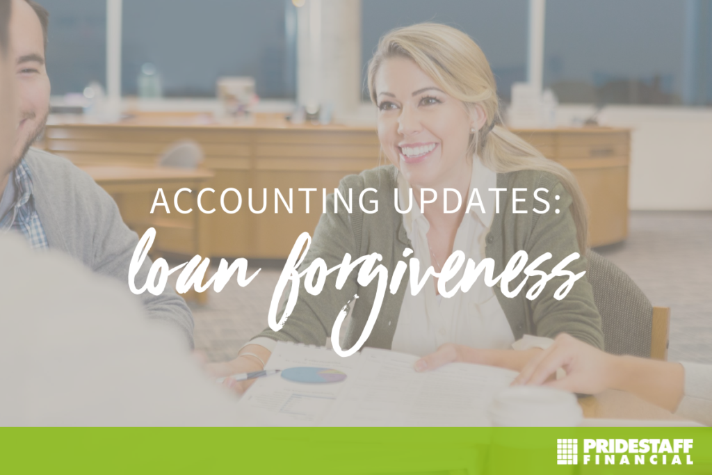 PPP Loan Forgiveness Accounting Updates - PrideStaff Financial